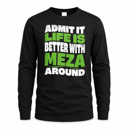 MEZA KTT19-K098-189 – Personalized Funny Quote Apparel “Admit It, Life Is Better With NAME Around”