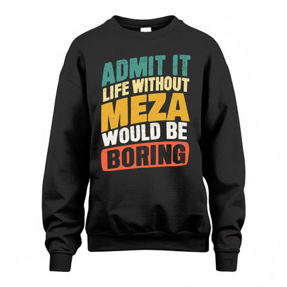 MEZA TP88-K4-229–Personalized Funny Quote Apparel “Life Without NAME Would Be Boring”
