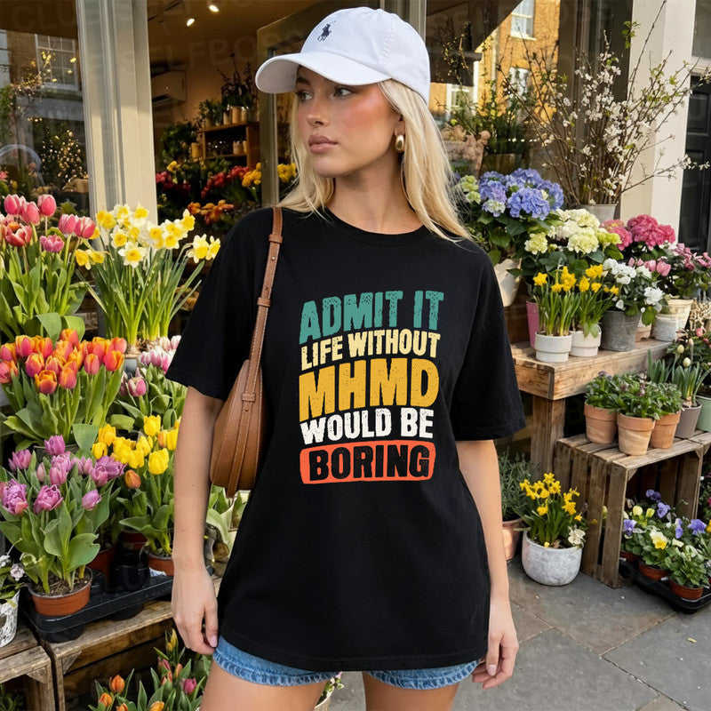 MHMD TP88-K4-229–Personalized Funny Quote Apparel “Life Without NAME Would Be Boring”