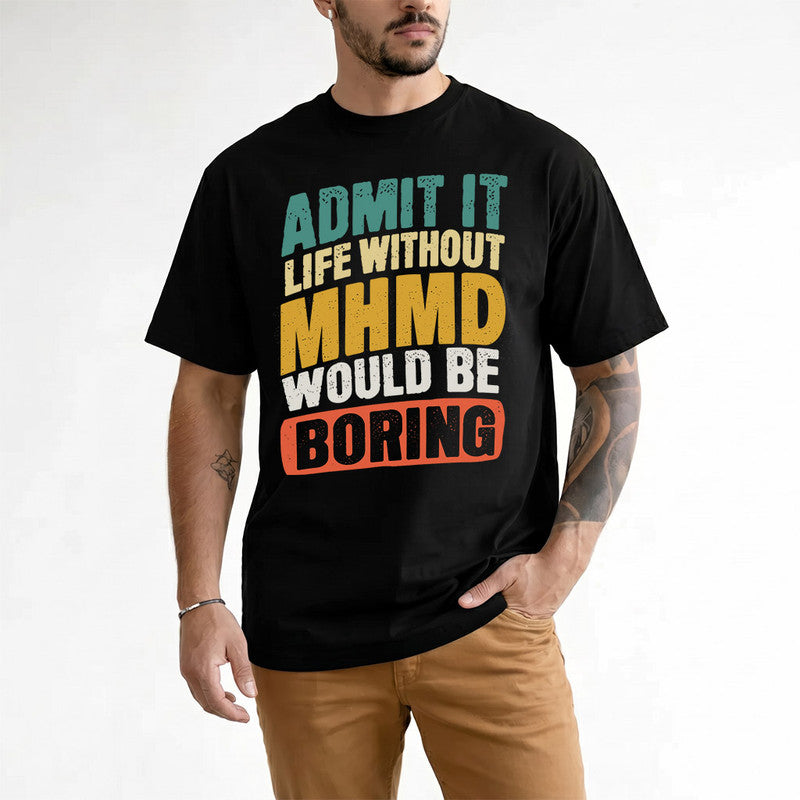 MHMD TP88-K4-229–Personalized Funny Quote Apparel “Life Without NAME Would Be Boring”