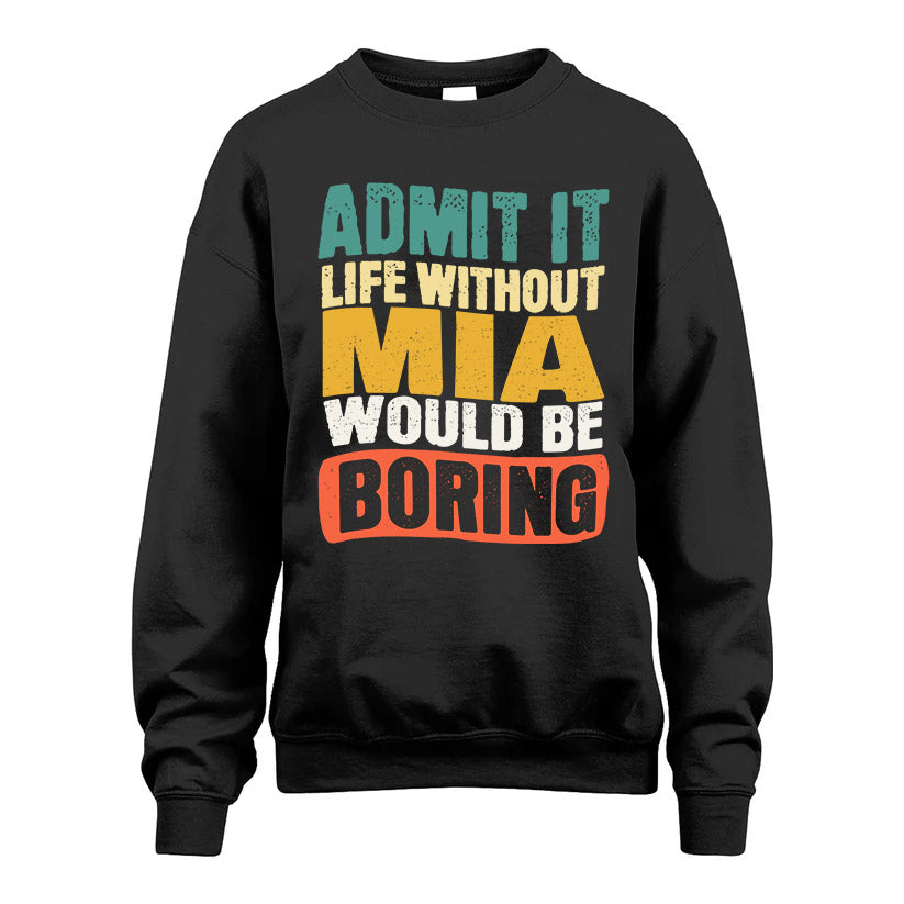 MIA KTT28-AMER50-111–Personalized Funny Quote Apparel “Life Without NAME Would Be Boring”