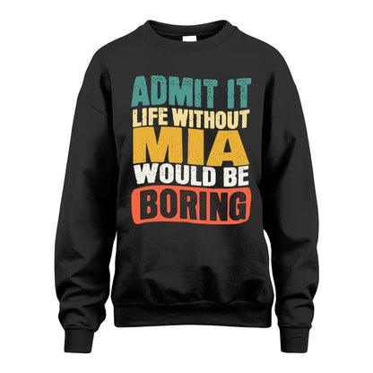 MIA KTT28-AMER50-111–Personalized Funny Quote Apparel “Life Without NAME Would Be Boring”