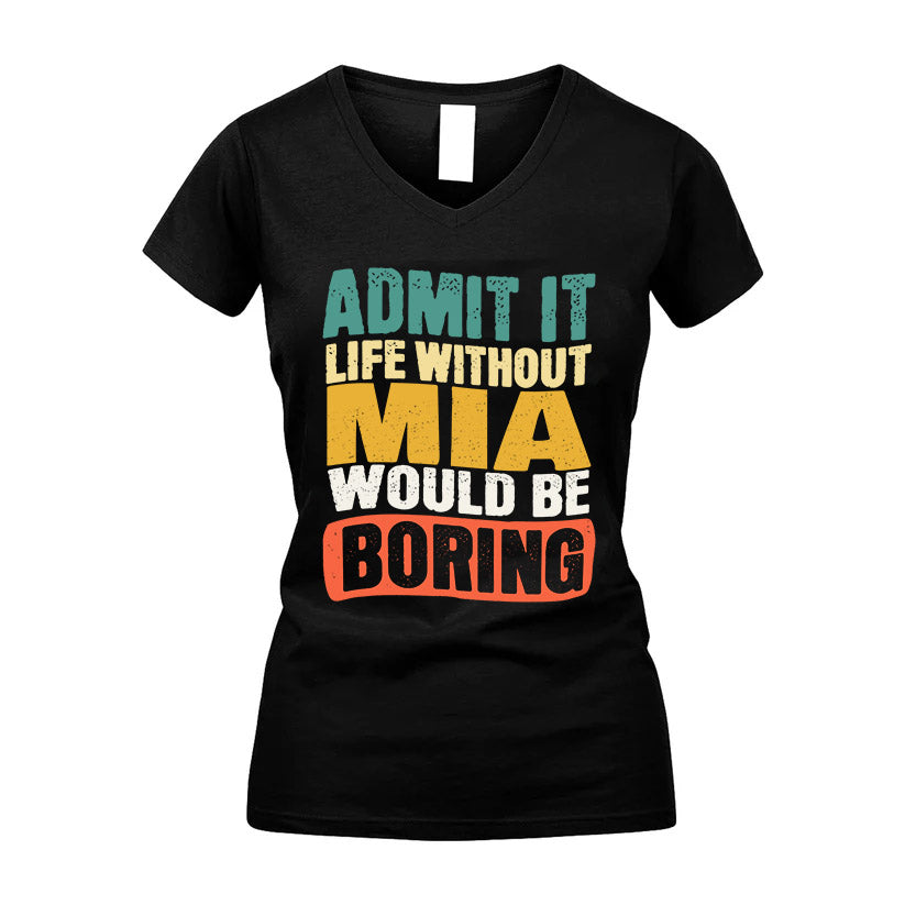 MIA KTT28-AMER50-111–Personalized Funny Quote Apparel “Life Without NAME Would Be Boring”