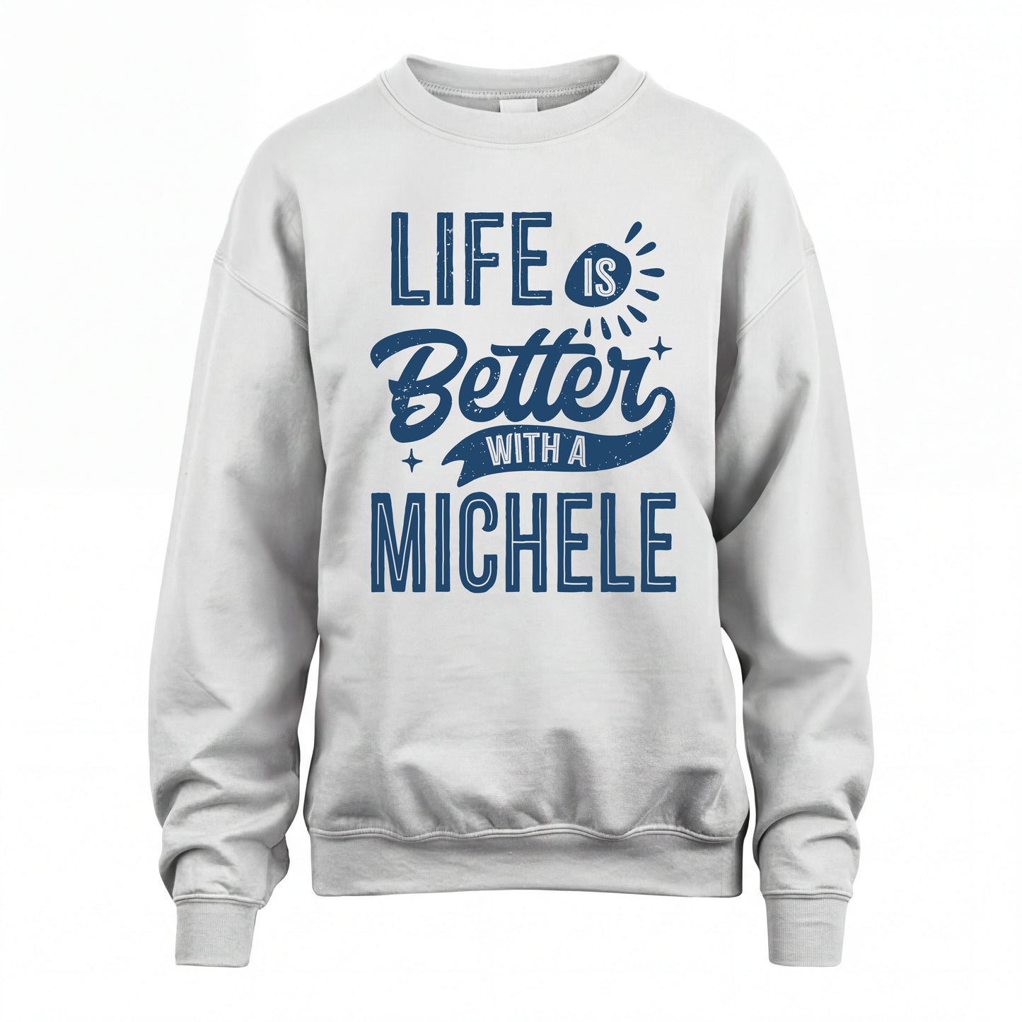 MICHELE HH88-K2–Personalized Name Quote T-Shirt Life Is Better With Unisex Gift