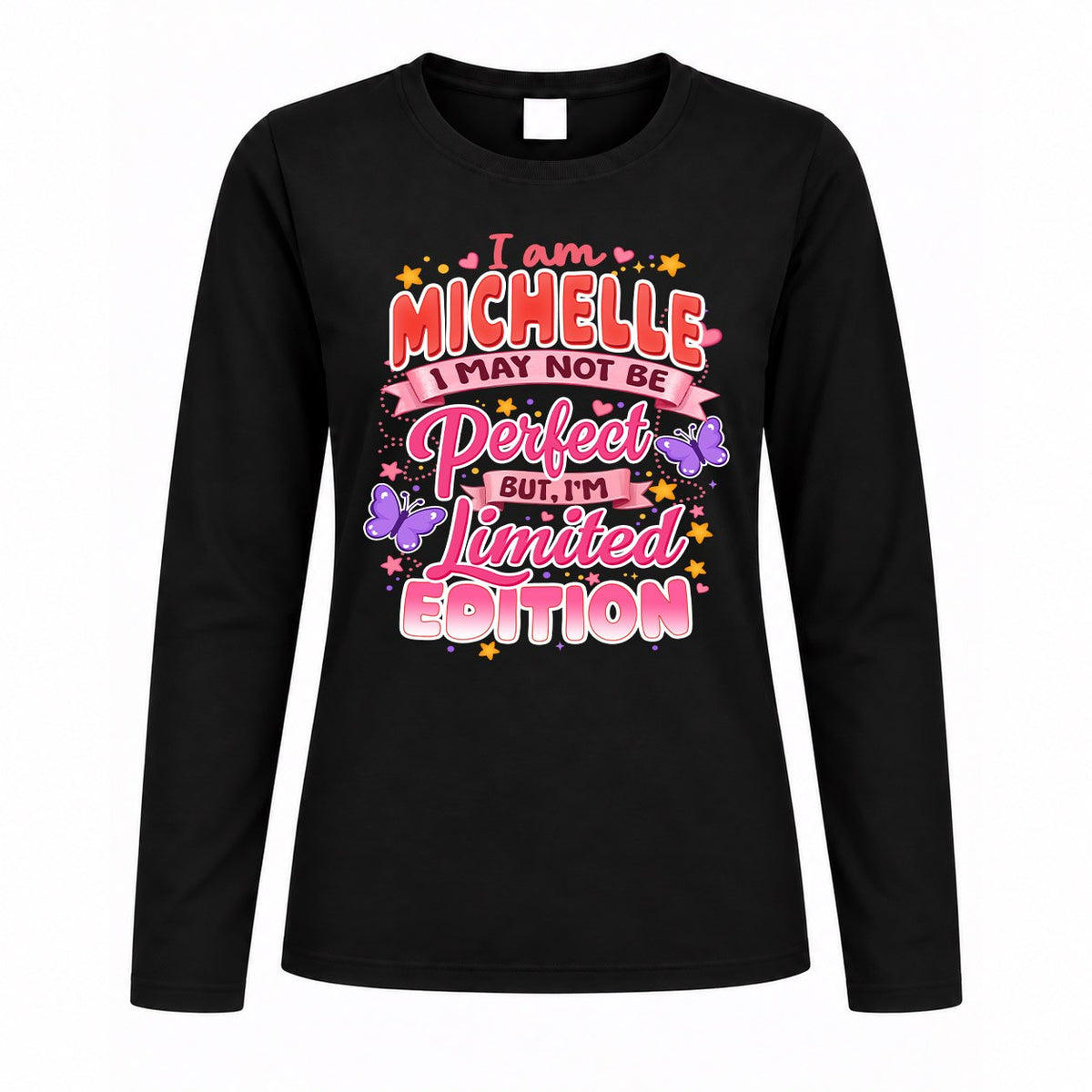 MICHELLE TT42 Personalized Shirt – I May Not Be Perfect, But I’m Limited Edition