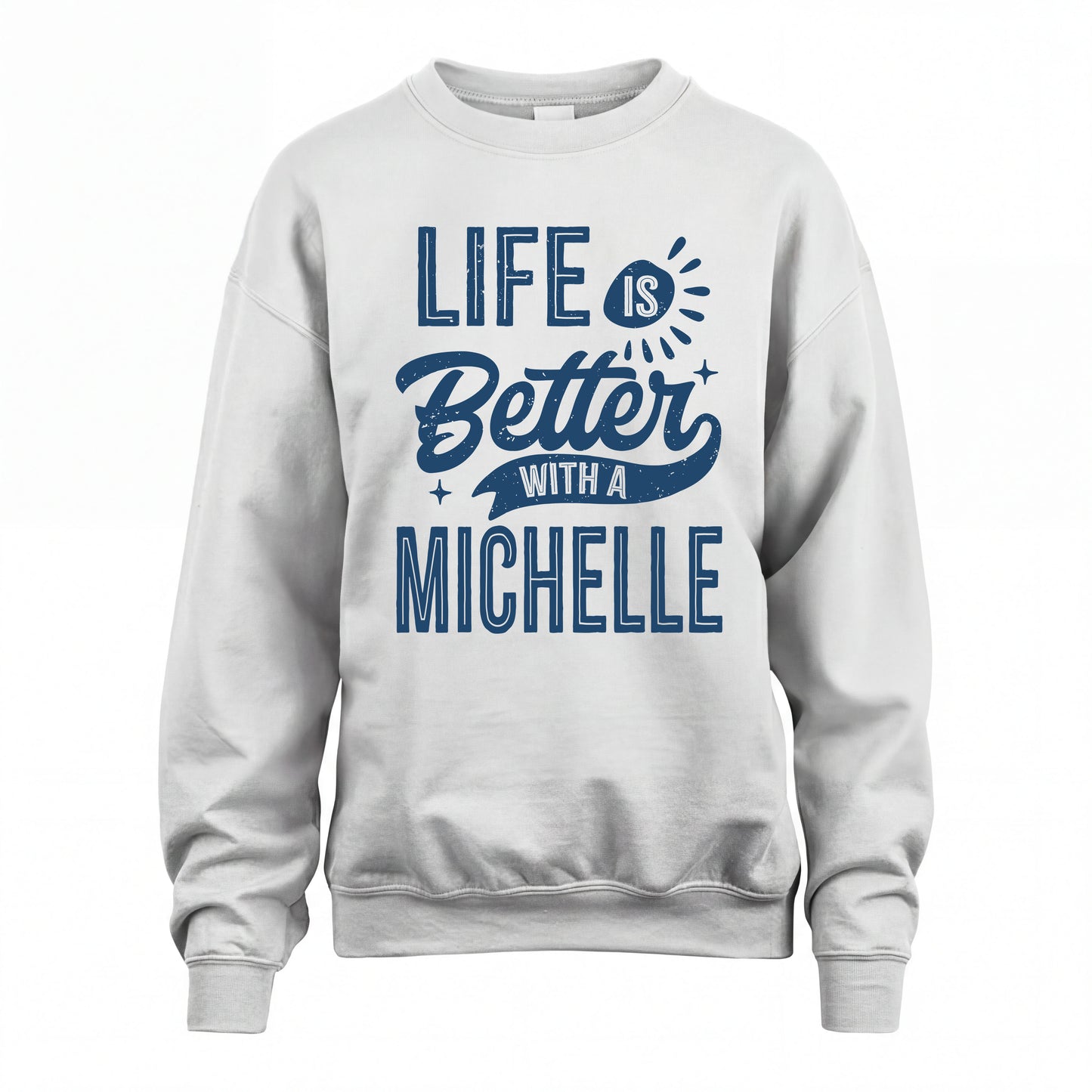 MICHELLE HH88-K2–Personalized Name Quote T-Shirt Life Is Better With Unisex Gift