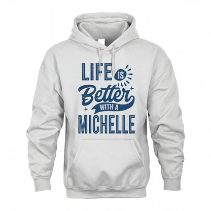 MICHELLE HH88-K2–Personalized Name Quote T-Shirt Life Is Better With Unisex Gift