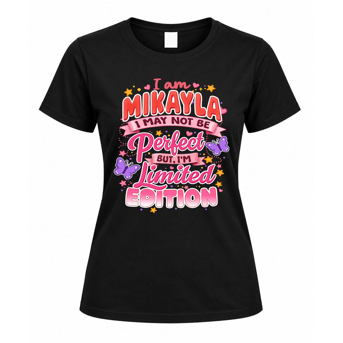 MIKAYLA TT42 Personalized Shirt – I May Not Be Perfect, But I’m Limited Edition