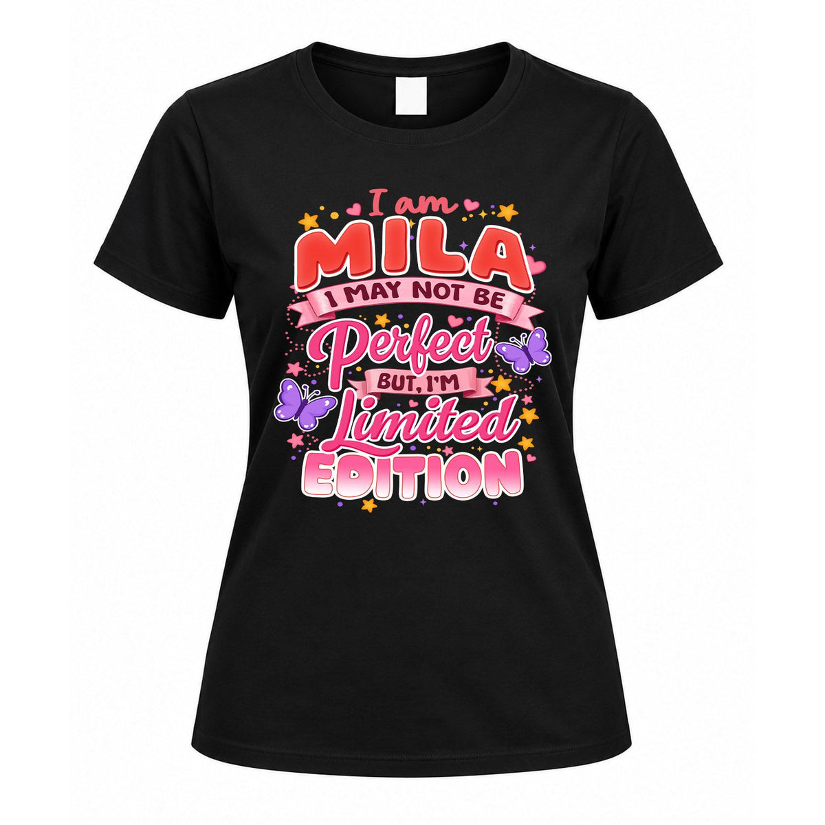 MILA TT42 Personalized Shirt – I May Not Be Perfect, But I’m Limited Edition