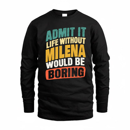 MILENA TP88-K4-229–Personalized Funny Quote Apparel “Life Without NAME Would Be Boring”