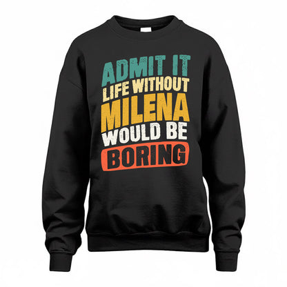 MILENA TP88-K4-229–Personalized Funny Quote Apparel “Life Without NAME Would Be Boring”