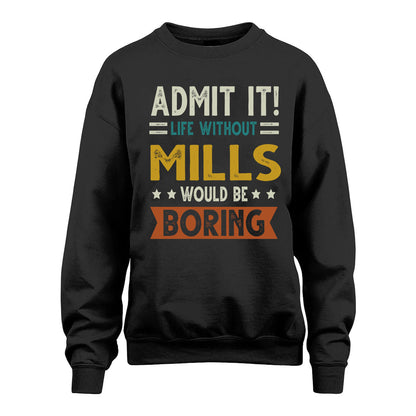 MILLS HH88-K2–Personalized Funny Quote Apparel “Life Without NAME Would Be Boring”