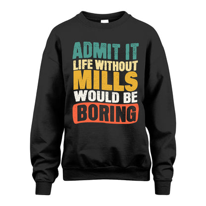 MILLS KTT28-AMER50-111–Personalized Funny Quote Apparel “Life Without NAME Would Be Boring”