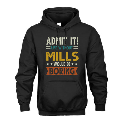 MILLS HH88-K2–Personalized Funny Quote Apparel “Life Without NAME Would Be Boring”
