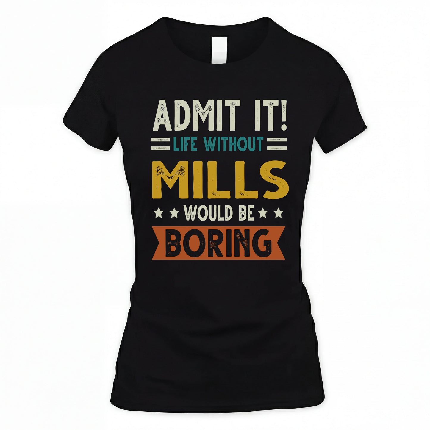 MILLS HH88-K2–Personalized Funny Quote Apparel “Life Without NAME Would Be Boring”