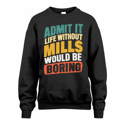 MILLS TP88-K4-229–Personalized Funny Quote Apparel “Life Without NAME Would Be Boring”