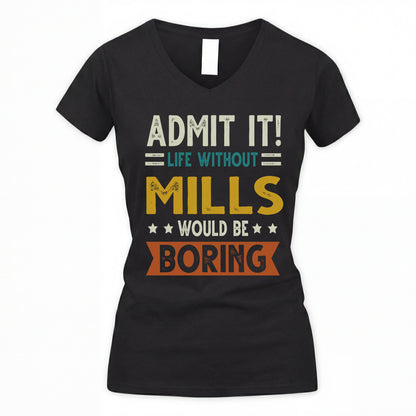 MILLS HH88-K2–Personalized Funny Quote Apparel “Life Without NAME Would Be Boring”