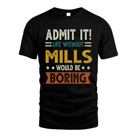 MILLS HH88-K2–Personalized Funny Quote Apparel “Life Without NAME Would Be Boring”