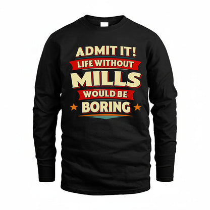 MILLS HH88-K2-106–Personalized Funny Quote Apparel “Life Without NAME Would Be Boring”