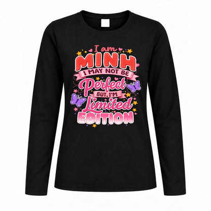 MINH TT42 Personalized Shirt – I May Not Be Perfect, But I’m Limited Edition