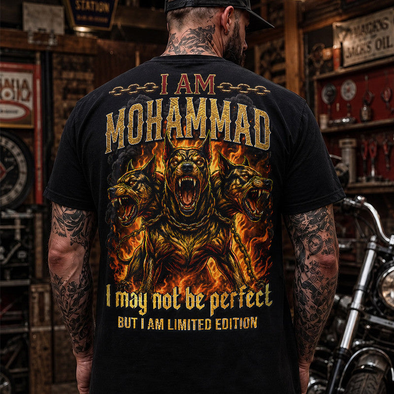 MOHAMMAD MP88-F2-168–Personalized Bold Quote Apparel “I Am NAME I May Not Be Perfect But I Am Limited Edition