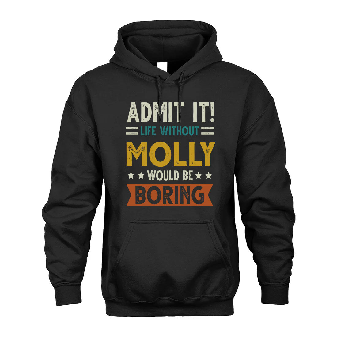 MOLLY HH88-K2–Personalized Funny Quote Apparel “Life Without NAME Would Be Boring”