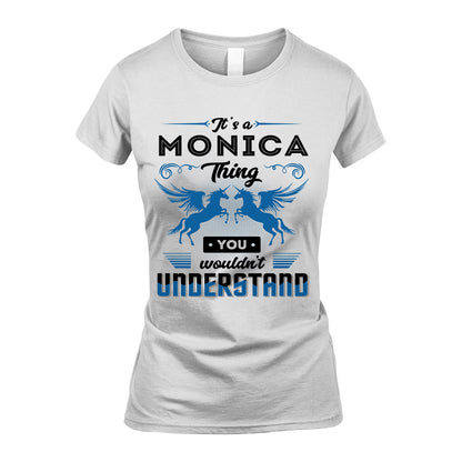 MONICA KTT-TT38 It’s a/an NAME Thing, You Wouldn’t Understand – Personalized Name T-Shirt