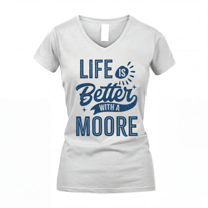 MOORE HH88-K2–Personalized Name Quote T-Shirt Life Is Better With Unisex Gift