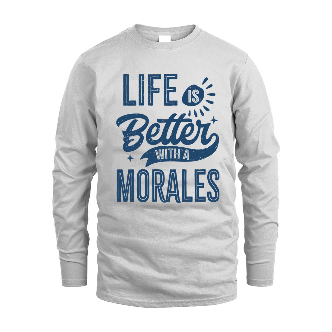 MORALES HH88-K2–Personalized Name Quote T-Shirt Life Is Better With Unisex Gift