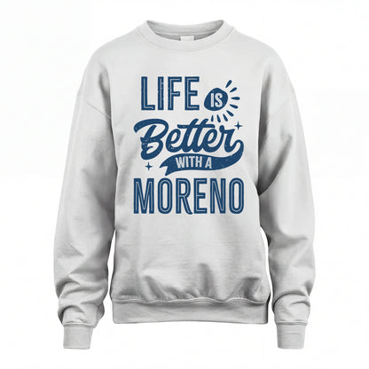 MORENO HH88-K2–Personalized Name Quote T-Shirt Life Is Better With Unisex Gift