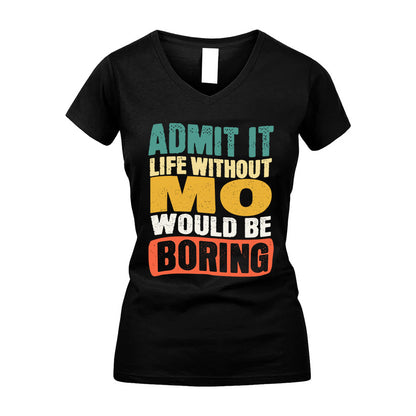 MO KTT28-AMER50-111–Personalized Funny Quote Apparel “Life Without NAME Would Be Boring”