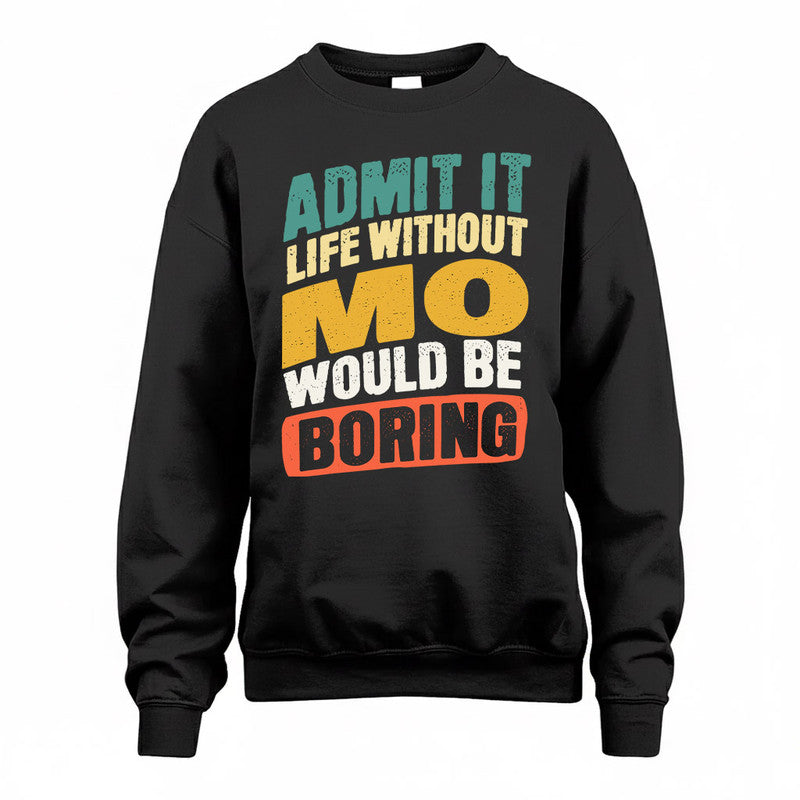 MO TP88-K4-229–Personalized Funny Quote Apparel “Life Without NAME Would Be Boring”