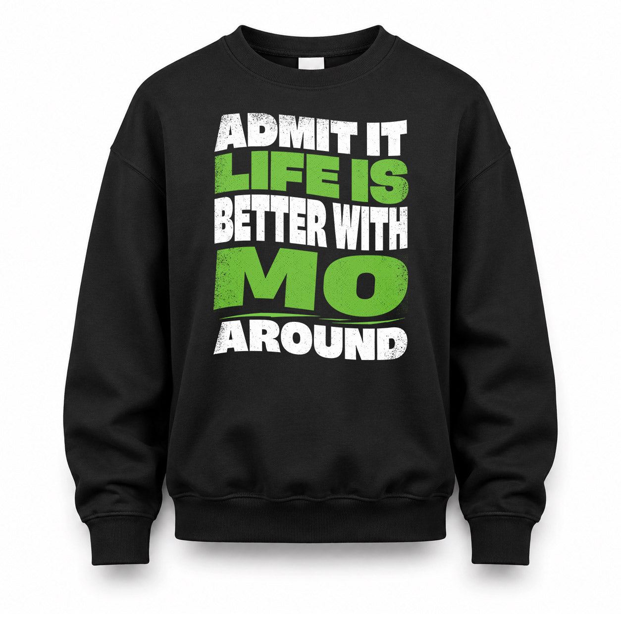 MO KTT19-K098-189 – Personalized Funny Quote Apparel “Admit It, Life Is Better With NAME Around”