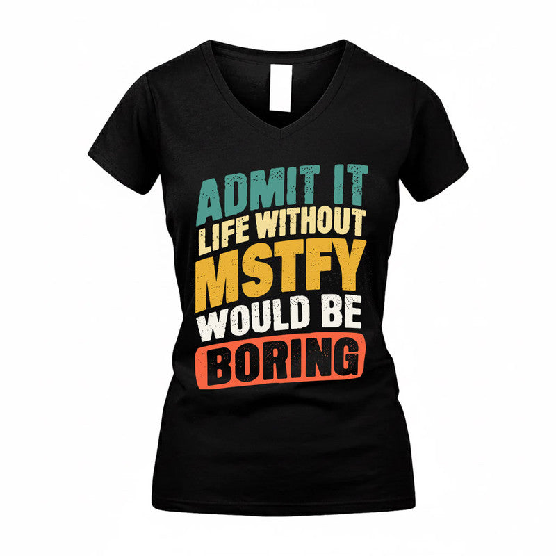 MSTFY TP88-K4-229–Personalized Funny Quote Apparel “Life Without NAME Would Be Boring”