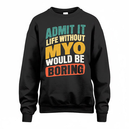MYO TP88-K4-229–Personalized Funny Quote Apparel “Life Without NAME Would Be Boring”