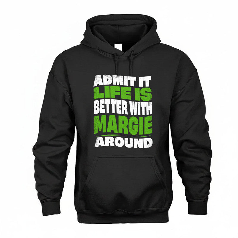 MARGIE KTT19-K098-189 – Personalized Funny Quote Apparel “Admit It, Life Is Better With NAME Around”