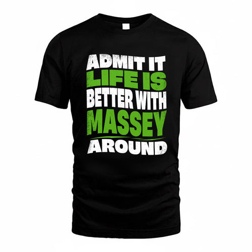 MASSEY KTT19-K098-189 – Personalized Funny Quote Apparel “Admit It, Life Is Better With NAME Around”