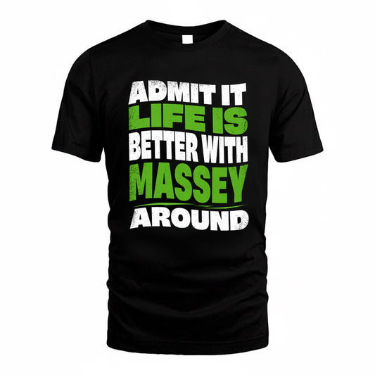 MASSEY KTT19-K098-189 – Personalized Funny Quote Apparel “Admit It, Life Is Better With NAME Around”
