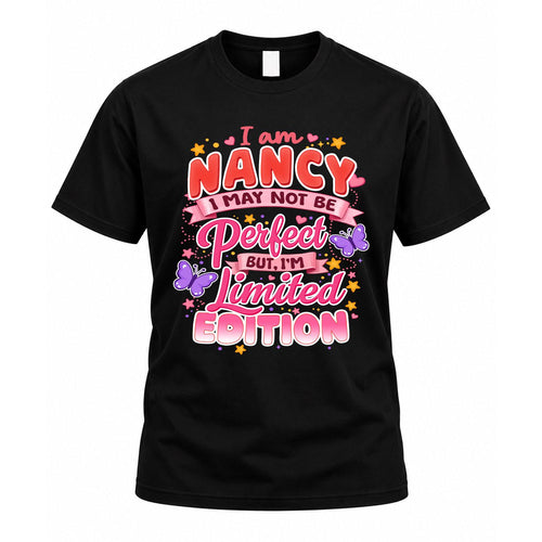NANCY TT42 Personalized Shirt – I May Not Be Perfect, But I’m Limited Edition