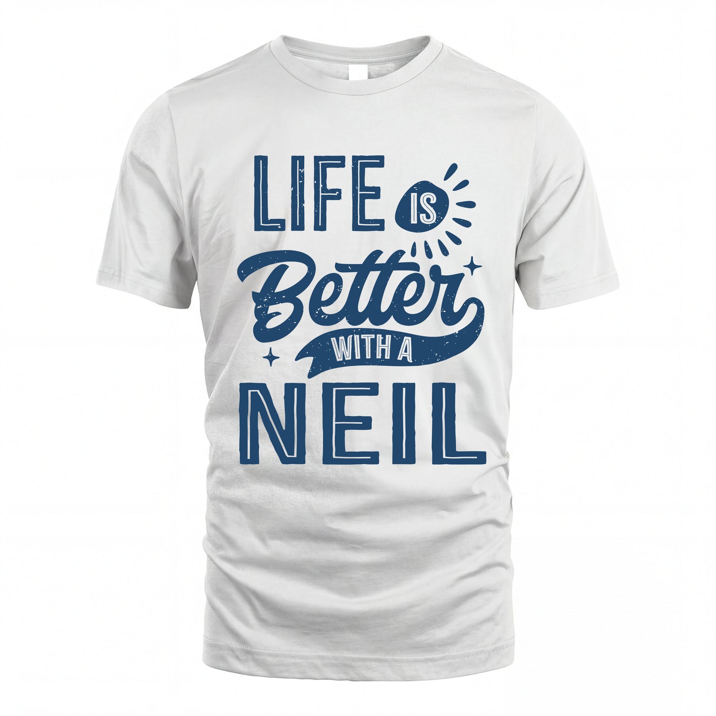 NEIL HH88-K2–Personalized Name Quote T-Shirt Life Is Better With Unisex Gift