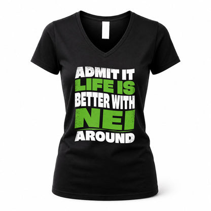 NEI KTT19-K098-189 – Personalized Funny Quote Apparel “Admit It, Life Is Better With NAME Around”