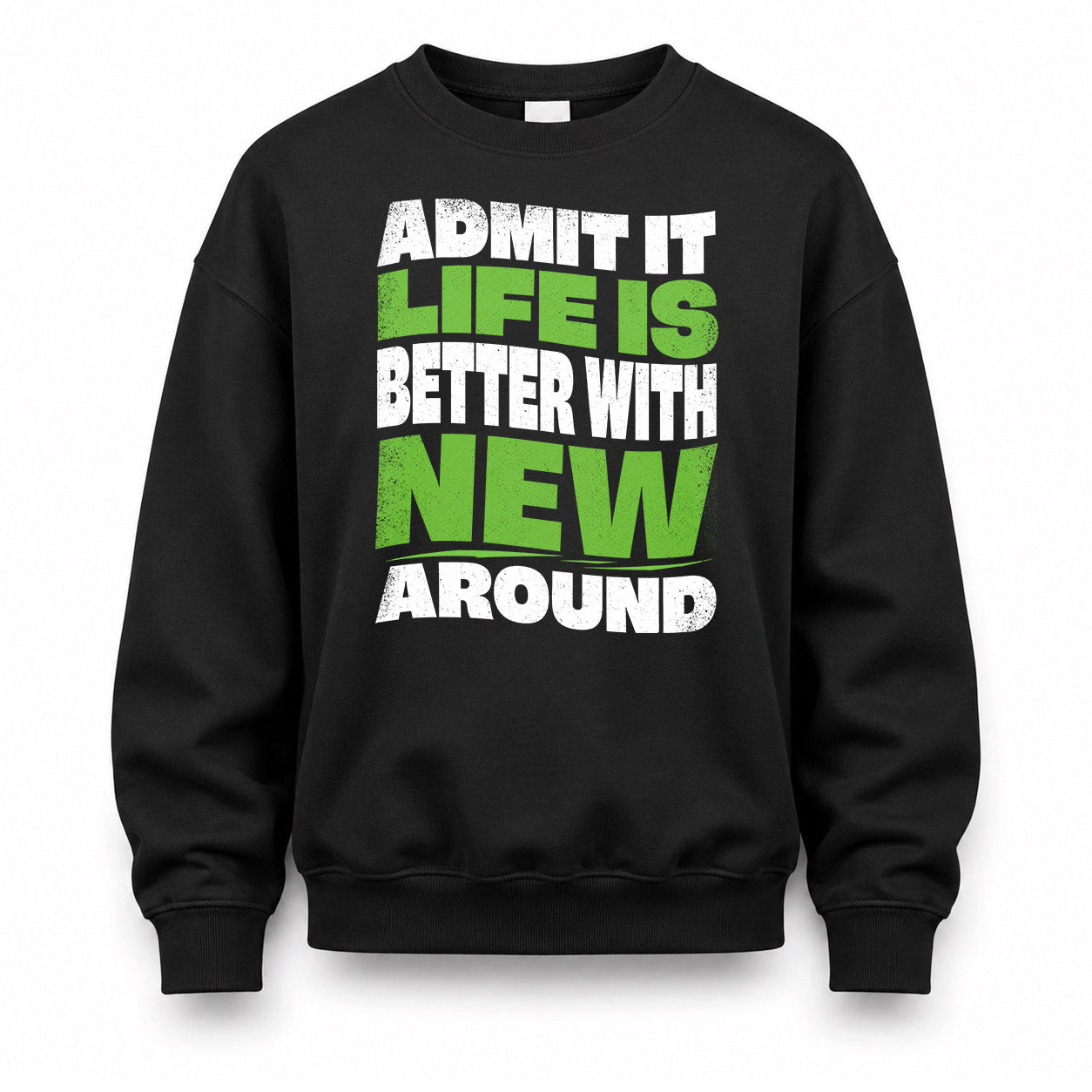 NEW KTT19-K098-189 – Personalized Funny Quote Apparel “Admit It, Life Is Better With NAME Around”