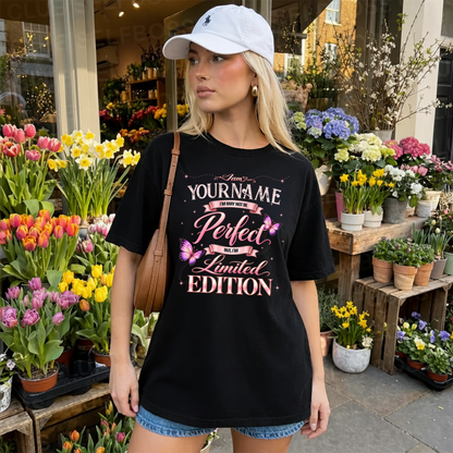 YOUR NAME TT39 Personalized Shirt – I May Not Be Perfect, But I’m Limited Edition