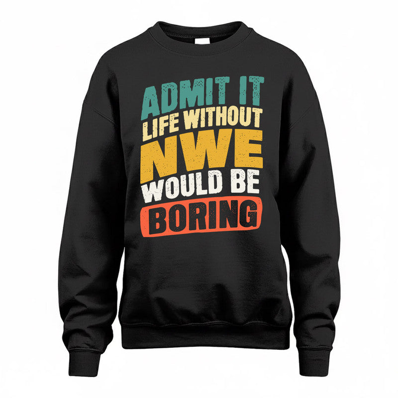 NWE TP88-K4-229–Personalized Funny Quote Apparel “Life Without NAME Would Be Boring”