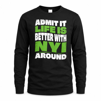 NYI KTT19-K098-189 – Personalized Funny Quote Apparel “Admit It, Life Is Better With NAME Around”