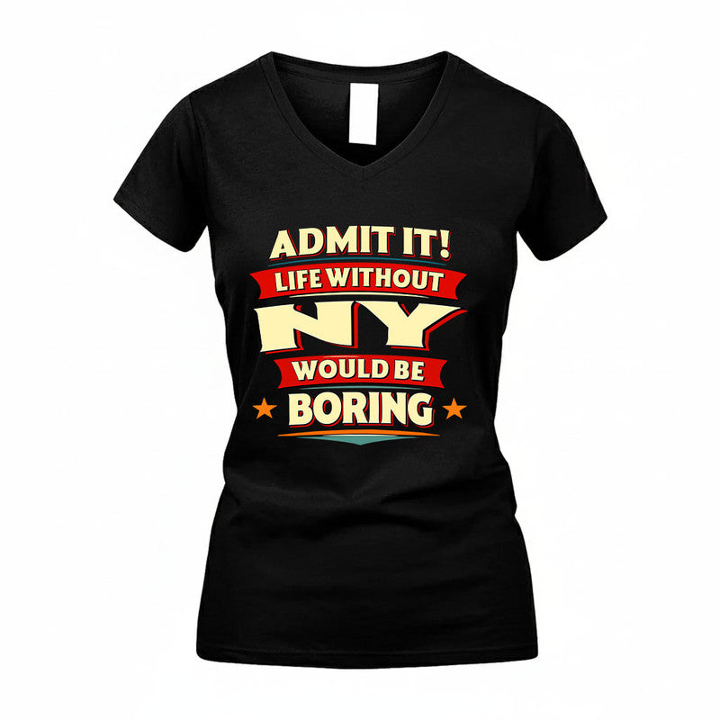 NY HH88-K2-106–Personalized Funny Quote Apparel “Life Without NAME Would Be Boring”