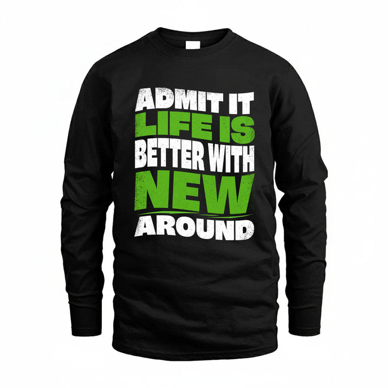 NEW KTT19-K098-189 – Personalized Funny Quote Apparel “Admit It, Life Is Better With NAME Around”