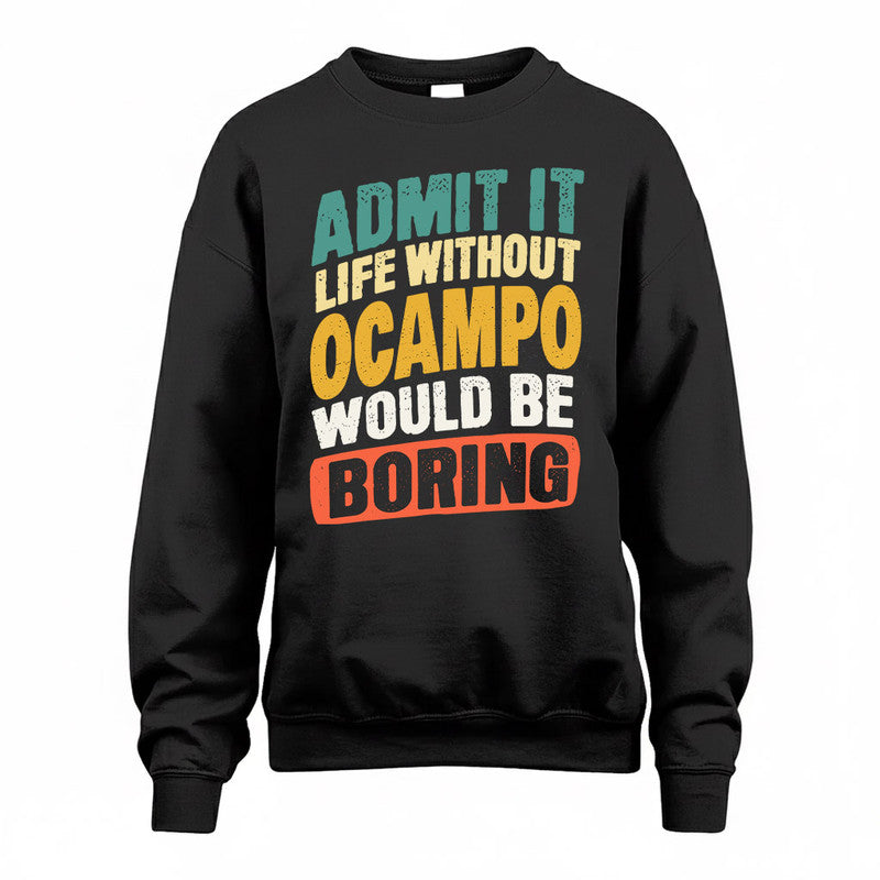 OCAMPO TP88-K4-229–Personalized Funny Quote Apparel “Life Without NAME Would Be Boring”