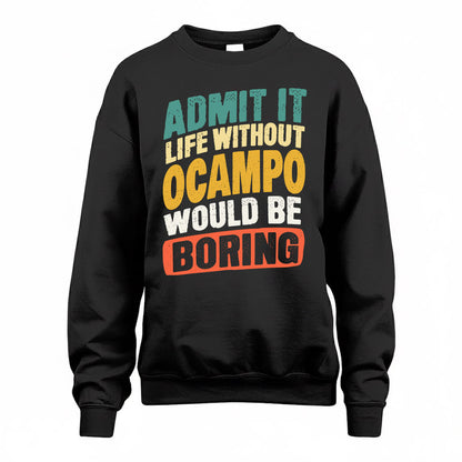 OCAMPO TP88-K4-229–Personalized Funny Quote Apparel “Life Without NAME Would Be Boring”