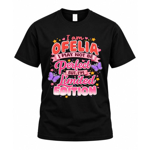 OFELIA TT42 Personalized Shirt – I May Not Be Perfect, But I’m Limited Edition